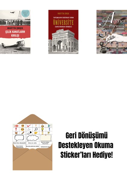 Çelik Kanatların Kırılışı + Tartışmaların Odağındaki Kurum Üniversite + Altıncı Parmak + Okuma Sticker'ları