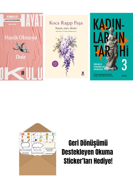 Hayat Okulu - Nazik Olmaya Dair + Koca Râgıp Paşa + Kadınların Tarihi 3 + Okuma Sticker'ları