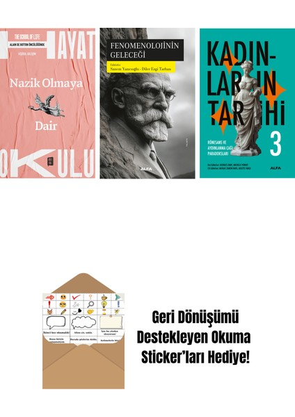 Hayat Okulu - Nazik Olmaya Dair + Fenomenolojinin Geleceği + Kadınların Tarihi 3 + Okuma Sticker'ları