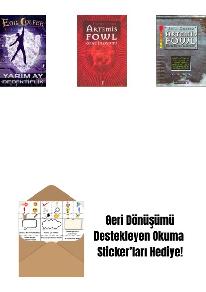 Yarım Ay Dedektiflik + Artemis Fowl 4 - Opal’in Oyunu + Artemis Fowl 2 - Kuzey Kutbu Macerası + Okuma Sticker'ları