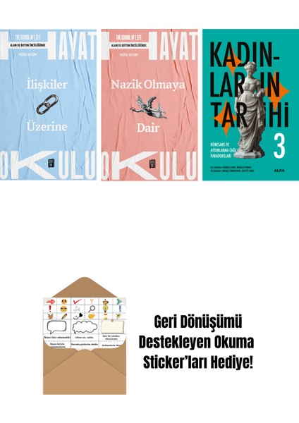 Hayat Okulu - Ilişkiler Üzerine + Hayat Okulu - Nazik Olmaya Dair + Kadınların Tarihi 3 (Ciltli) + Okuma Sticker'ları