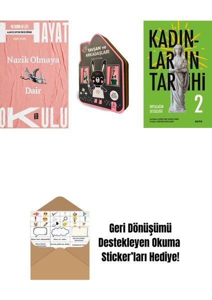 Hayat Okulu - Nazik Olmaya Dair + Tavşan ve Arkadaşları (Keçe Kitap) + Kadınların Tarihi 2 + Okuma Sticker'ları