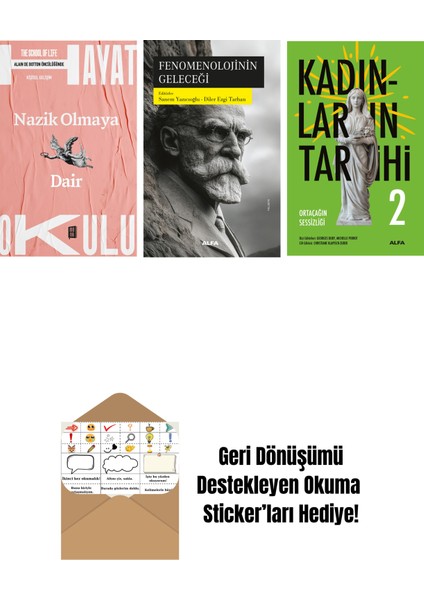 Hayat Okulu - Nazik Olmaya Dair + Fenomenolojinin Geleceği + Kadınların Tarihi 2 + Okuma Sticker'ları