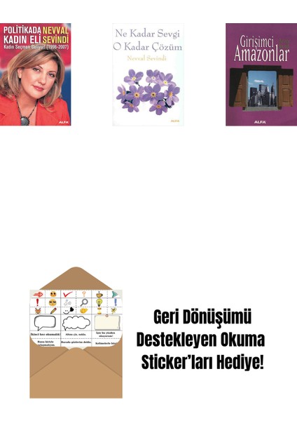 Politikada Kadın Eli + Ne Kadar Sevgi O Kadar Çözüm + Girişimci Amazonlar + Okuma Sticker'ları