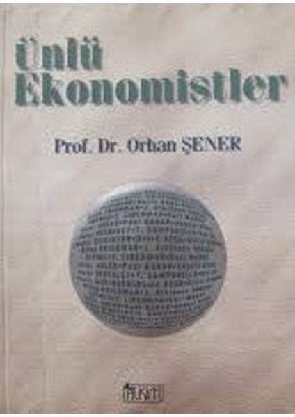 Ünlü Ekonomistler - Prof. Dr. Orhan Şener (2003 Basım-12-16 cm Ebadı)