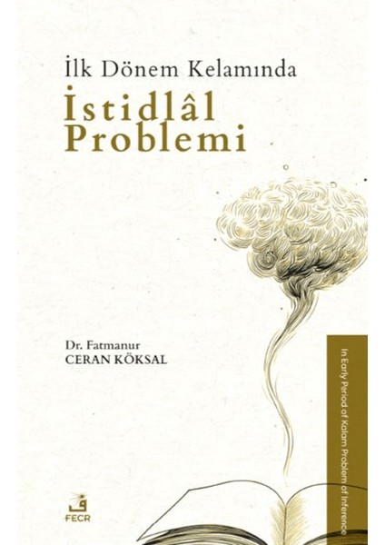 Ilk Dönem Kelamında Istidlal Problemi