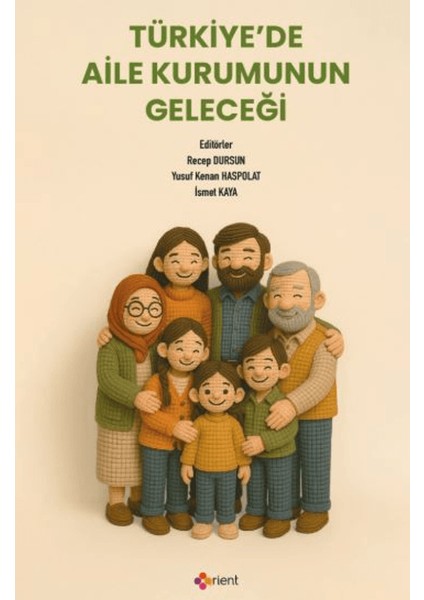 Türkiye’de Aile Kurumunun Geleceği