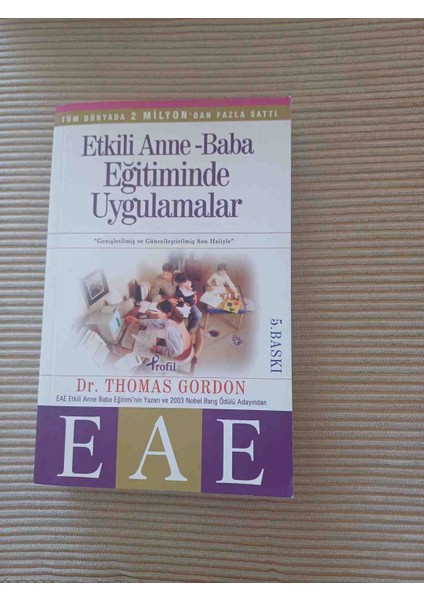 Etkili Anne Baba Eğitiminde Uygulamalar - Genişletilmiş ve Güncelleştirilmiş Son Haliyle Mayis 2015 Basimi 413 Sayfa 2,el Yeni Gibi Kondisyon Sayfalar Temiz Eksiksizdir
