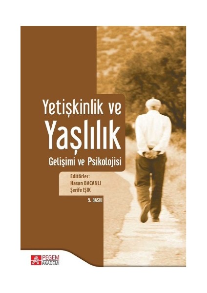 Yetişkinlik ve Yaşlılık Gelişimi ve Psikolojisi