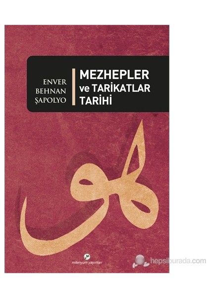 Mezhepler ve Tarikatlar Tarihi - Enver Behnan Şapolyo