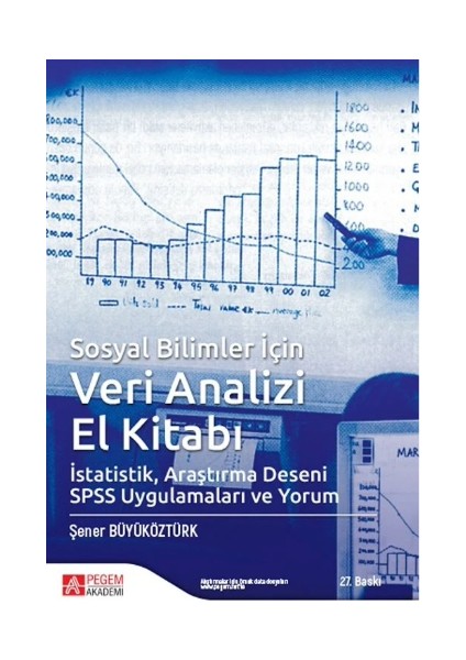 Sosyal Bilimler Için Veri Analizi El Kitabı Istatistik Araştırma Deseni Spss Uygulamaları ve Yorum