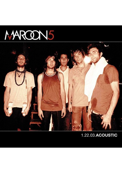 Dikkat CD Maroon 5 – 1.22.03. Acoustic