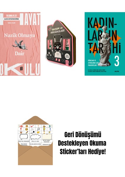 Hayat Okulu - Nazik Olmaya Dair + Tavşan ve Arkadaşları (Keçe Kitap) + Kadınların Tarihi 3 (Ciltli) + Okuma Sticker'ları