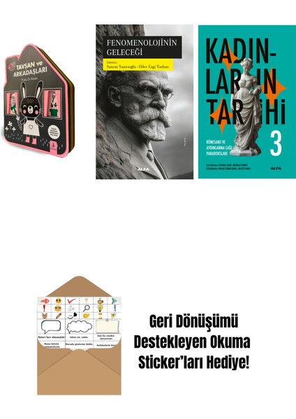 Tavşan ve Arkadaşları (Keçe Kitap) + Fenomenolojinin Geleceği + Kadınların Tarihi 3 + Okuma Sticker'ları