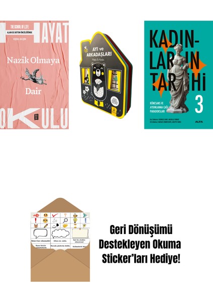 Hayat Okulu - Nazik Olmaya Dair + Ayı ve Arkadaşları (Keçe Kitap) + Kadınların Tarihi 3 (Ciltli) + Okuma Sticker'ları