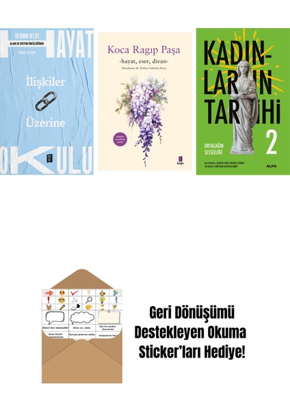 Hayat Okulu - Ilişkiler Üzerine + Koca Râgıp Paşa + Kadınların Tarihi 2 + Okuma Sticker'ları