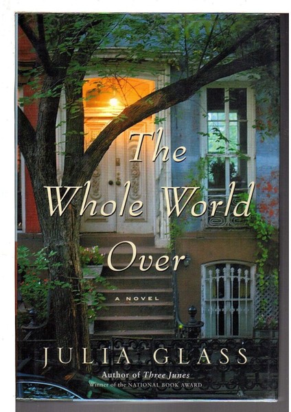 The Whole World Over - Julia Glass (2006)