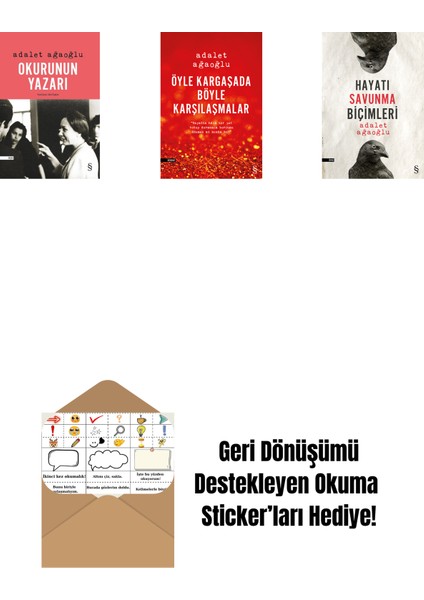 Okurunun Yazarı + Öyle Kargaşada Böyle Karşılaşmalar + Hayatı Savunma Biçimleri + Okuma Sticker'ları