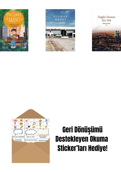 Okuldaki Yabancı + Susmak Derdi + Dağda Duman Yeri Yok + Okuma Sticker'ları