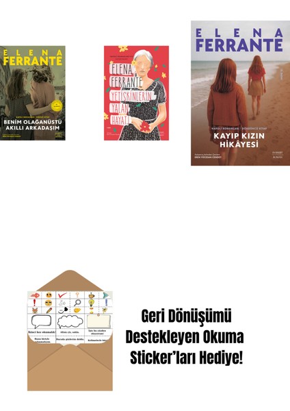 Benim Olağanüstü Akıllı Arkadaşım (Ciltli) + Yetişkinlerin Yalan Hayatı + Kayıp Kızın Hikayesi + Okuma Sticker'ları