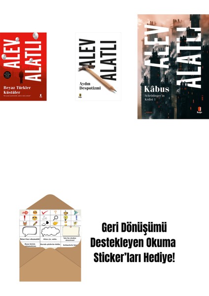 Beyaz Türkler Küstüler + Aydın Despotizmi + Schrödinger'in Kedisi 1 - Kâbus + Okuma Sticker'ları