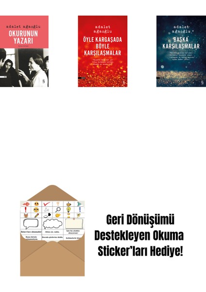 Okurunun Yazarı + Öyle Kargaşada Böyle Karşılaşmalar + Başka Karşılaşmalar + Okuma Sticker'ları