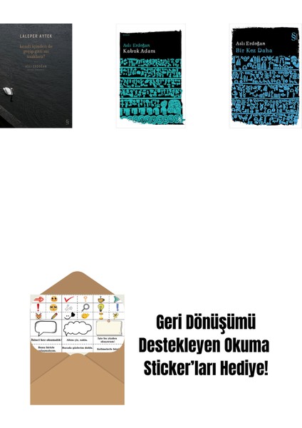 Kendi Içinden De Geçip Gitti Mi Uzaklara? + Kabuk Adam + Bir Kez Daha + Okuma Sticker'ları