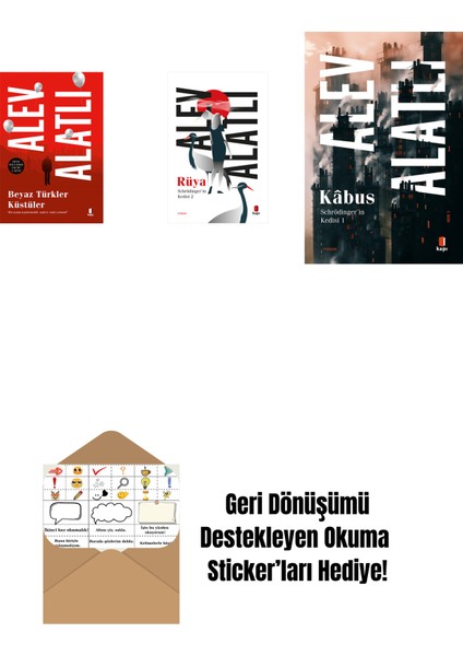 Beyaz Türkler Küstüler + Schrödinger’in Kedisi 2 - Rüya + Schrödinger'in Kedisi 1 - Kâbus + Okuma Sticker'ları