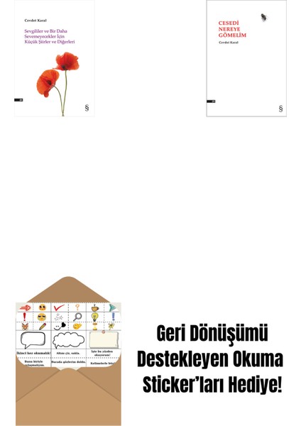 Sevgililer ve Bir Daha Sevemeyecekler Için Küçük Şiirler ve Diğerleri + Cesedi Nereye Gömelim + Okuma Sticker'ları