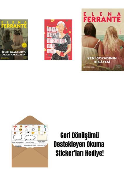 Benim Olağanüstü Akıllı Arkadaşım (Ciltli) + Yetişkinlerin Yalan Hayatı + Yeni Soyadının Hikâyesi + Okuma Sticker'ları