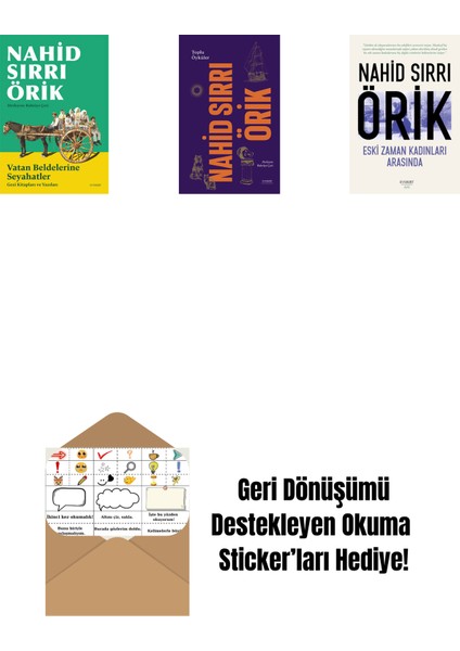 Vatan Beldelerine Seyahatler + Nahid Sırrı Örik - Toplu Öyküler (Ciltli) + Eski Zaman Kadınları Arasında + Okuma Sticker'ları