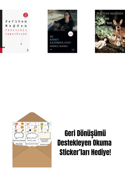 Tehlikeli Temayüller + Biz Kimden Kaçıyorduk Anne? + Whom Were We Running From? + Okuma Sticker'ları