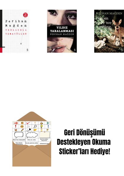 Tehlikeli Temayüller + Yıldız Yaralanması + Whom Were We Running From? + Okuma Sticker'ları