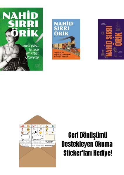 Teselli Yahut Turnede Bir Artist Öldürüldü + Seyahat ve Seyahat Edebiyatı Üzerine Yazılar + Nahid Sırrı Örik - Toplu Öyküler (Ciltli) + Okuma Sticker'ları