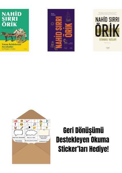 Vatan Beldelerine Seyahatler + Nahid Sırrı Örik - Toplu Öyküler (Ciltli) + Istanbul Yazıları + Okuma Sticker'ları