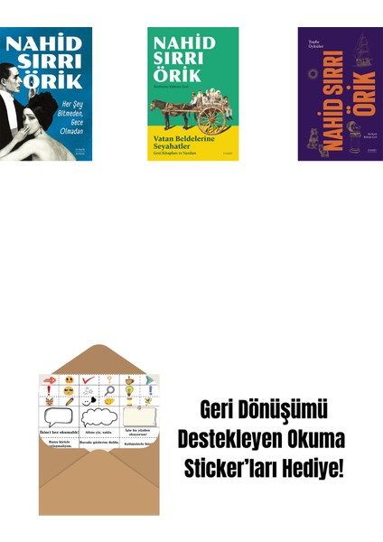 Her Şey Bitmeden, Gece Olmadan + Vatan Beldelerine Seyahatler + Nahid Sırrı Örik - Toplu Öyküler (Ciltli) + Okuma Sticker'ları
