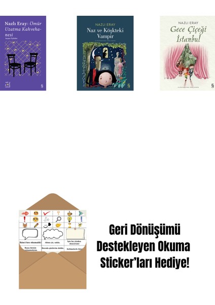 Everest Açıkhava 15 - Nazlı Eray: Ömür Uzatma Kahvehanesi Seçme Öyküler + Naz ve Köşkteki Vampir + Gece Çiçeği Istanbul + Okuma Sticker'ları
