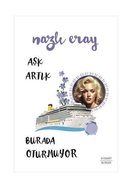 Aşk Artık Burada Oturmuyor + Everest Açıkhava 15 - Nazlı Eray: Ömür Uzatma Kahvehanesi Seçme Öyküler + Mırmır Osman + Okuma Sticker'ları