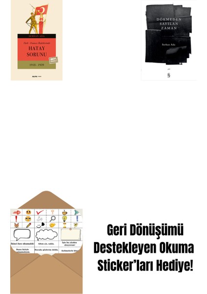 Türk - Fransız Ilişkilerinde Hatay Sorunu + Dökmeden Sayılan Zaman + Okuma Sticker'ları