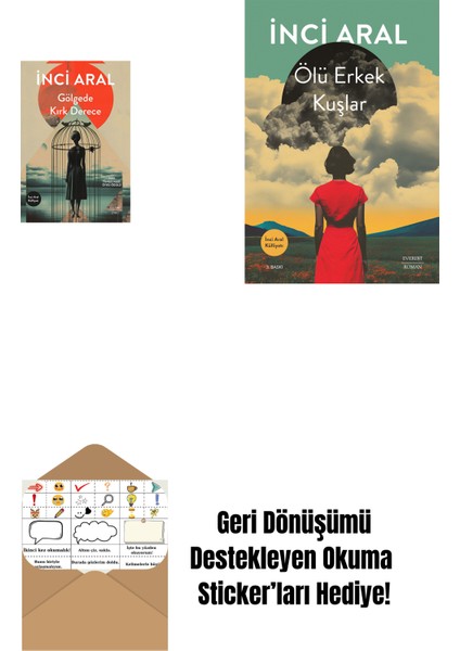 Gölgede Kırk Derece + Ölü Erkek Kuşlar + Okuma Sticker'ları