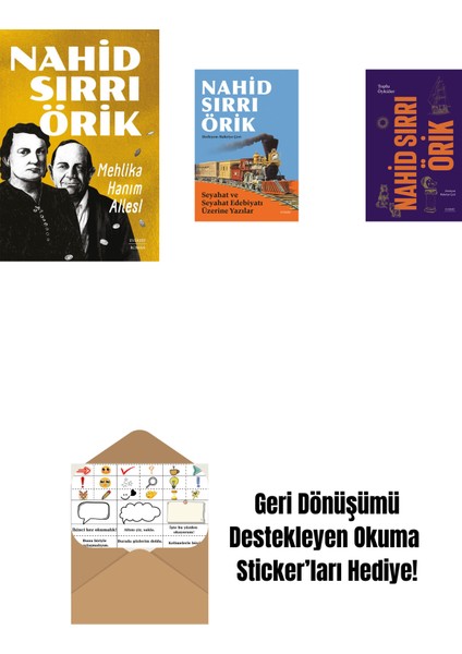 Mehlika Hanım Ailesi + Seyahat ve Seyahat Edebiyatı Üzerine Yazılar + Nahid Sırrı Örik - Toplu Öyküler (Ciltli) + Okuma Sticker'ları
