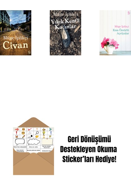 Civan + Yıkık Kentli Kadınlar + Kısa Ömürlü Açelyalar + Okuma Sticker'ları