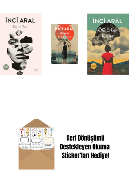 Taş ve Ten + Gölgede Kırk Derece + Ölü Erkek Kuşlar + Okuma Sticker'ları