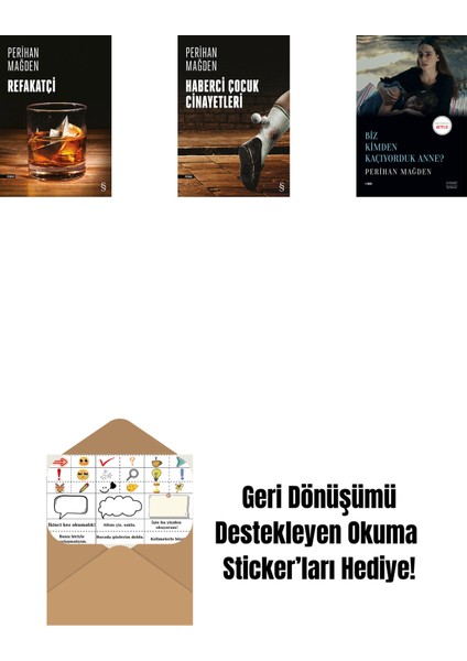 Refakatçi + Haberci Çocuk Cinayetleri + Biz Kimden Kaçıyorduk Anne? + Okuma Sticker'ları