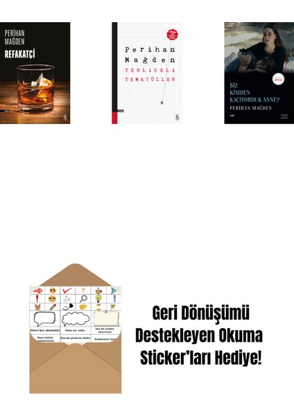 Refakatçi + Tehlikeli Temayüller + Biz Kimden Kaçıyorduk Anne? + Okuma Sticker'ları