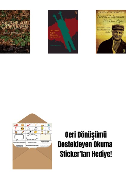 Silahları Gömmek + Ona Zarfsız Kuşlar Gönderin + Hevsel Bahçesinde Bir Dut Ağacı + Okuma Sticker'ları