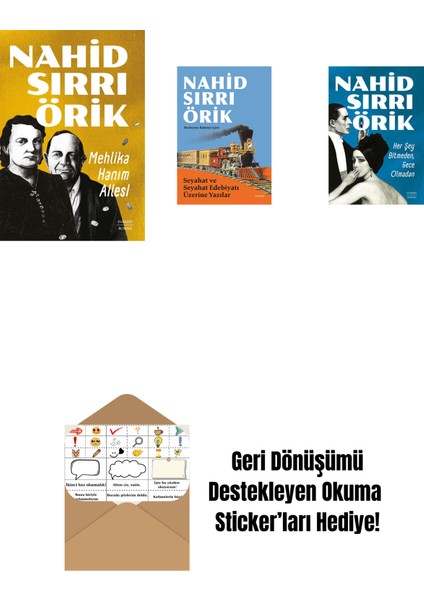 Mehlika Hanım Ailesi + Seyahat ve Seyahat Edebiyatı Üzerine Yazılar + Her Şey Bitmeden, Gece Olmadan + Okuma Sticker'ları