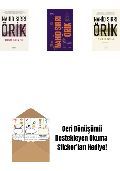 Tersine Giden Yol + Nahid Sırrı Örik - Toplu Öyküler (Ciltli) + Istanbul Yazıları + Okuma Sticker'ları