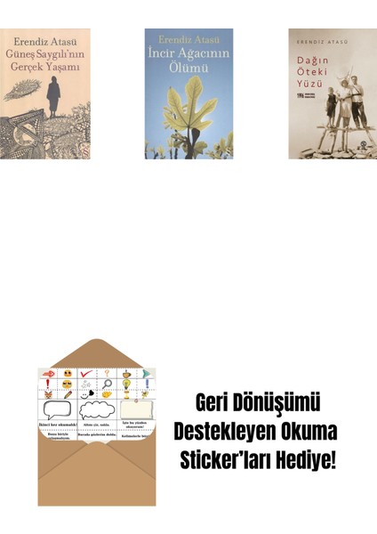 Güneş Saygılı'nın Gerçek Yaşamı + Incir Ağacının Ölümü + Dağın Öteki Yüzü + Okuma Sticker'ları