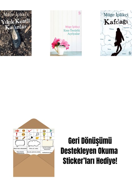 Yıkık Kentli Kadınlar + Kısa Ömürlü Açelyalar + Kafdağı + Okuma Sticker'ları